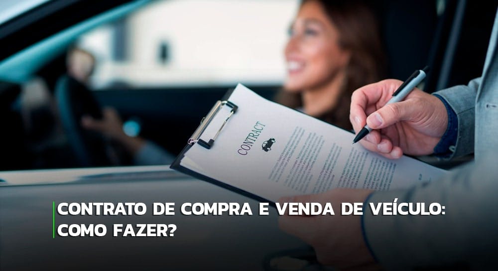 Imagem Do Post Veja Como Fazer Um Contrato De Compra E Venda De Veículo E O Que Não Pode Faltar 1604